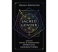 Sacred Gender: Create Trans and Nonbinary Spiritual Connections