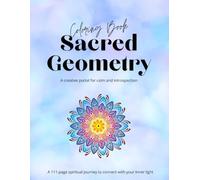 Sacred Geometry Coloring Book: 111 Designs to Meditate and Connect through Geometry and Color