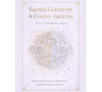 Sacred Geometry & Cosmic Patterns: Adult Coloring Book
