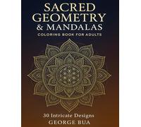 SACRED GEOMETRY & MANDALAS: COLORING BOOK FOR ADULTS