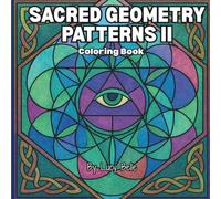 Sacred Geometry Patterns II: Coloring Book