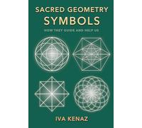 Sacred Geometry Symbols: How They Guide and Help Us