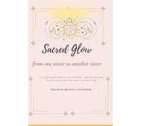 Sacred Glow Journal: A 31-Day Journey of Self-Care, Healing & Glow-Up: Daily prompts, affirmations & reflections to help women release, reset & rise