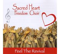 Sacred Heart Freedom Choir - Feel The Revival