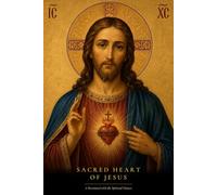 Sacred Heart of Jesus: A Devotional Journal with the Spiritual Masters | 54 Guided Sessions with the Saints - Bernard, Gertrude, Margaret Mary, ... Pages | The Sacred Icon Collection Volume III