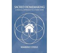 Sacred Homemaking: A Magical Approach to a Tidier Home