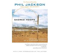 Sacred Hoops: Spiritual Lessons of a Hardwood Warrior