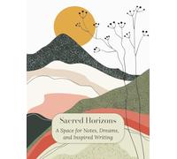 Sacred Horizons: A Space for Notes, Dreams, and Inspired Writing