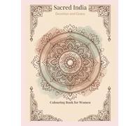 Sacred India: Devotion and Grace: A Mandala Coloring Book for Women
