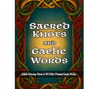 Sacred Knots & Gaelic Words: Adult Coloring Book