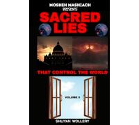 SACRED LIES: THAT CONTROL THE WORLD VOLUME 5