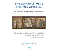 Sacred Liturgy and the Holy Apostles: A Guide for Children and Catechumens