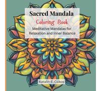 Sacred Mandala Coloring Book: Meditative Mandalas for Relaxation and Inner Balance
