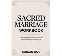 Sacred Marriage Workbook: Discovering the Spiritual Purpose Behind Every Joy and Struggle