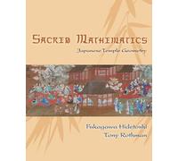 Sacred Mathematics: Japanese Temple Geometry by Hidetoshi, Fukagawa