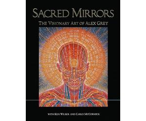 Sacred Mirrors: The Visionary Art of Alex Grey