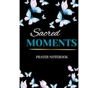 Sacred Moments: A Simple Prayer and Reflection Notebook for Daily Time with God