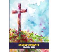 Sacred Moments: Christian Coloring Book for Daily Peace and Prayer