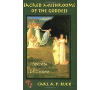 Sacred Mushrooms: Secrets of Eleusis
