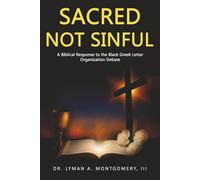 Sacred Not Sinful: A Biblical Response to the Black Greek Letter Organizations Debate
