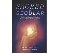 Sacred or Secular: The Pro-Life Case for Grounding Human Value in the Image of God