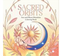 Sacred Orbits: Sun and Moon Mandalas Coloring Book - Intricate Celestial Designs with Detailed Botanical Patterns, Mystical Art for Meditation, Mindfulness and Stress Relief