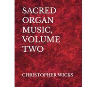 SACRED ORGAN MUSIC, VOLUME TWO