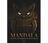 Sacred Owl Mandala Coloring Book for Adults: Mystical Ceremonial Patterns for Deep Focus & Creative Calm