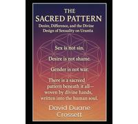 Sacred Pattern: Desire, Difference, and the Divine Design of Sexuality on Urantia