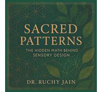 Sacred Patterns: The Hidden Math Behind Sensory Design