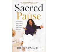 Sacred Pause: Reclaiming Your Energy, Your Voice, and Your Rhythm