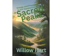 SACRED PEAKS: Energy and Presence in the Appalachians