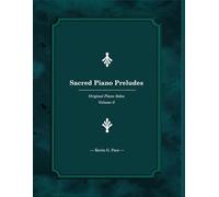Sacred Piano Preludes 6: Original Piano Solos