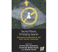 Sacred Places, Emerging Spaces: Religious Pluralism in the Post-Soviet Caucasus: 17