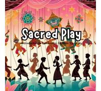 Sacred Play: Introduction to Cambodian Shadow Puppetry