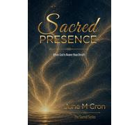 Sacred Presence: When God is Nearer than Breath