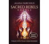 Sacred Rebels Oracle - Pocket Edition : Create with Your Consciousness