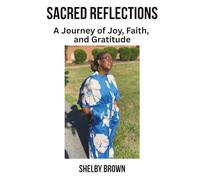 Sacred Reflections: A Journal of Joy, Faith, and Gratitude