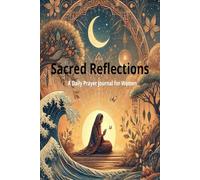 Sacred Reflections: A Prayer Journal for Women