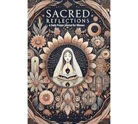 Sacred Reflections: A Prayer Journal for Women