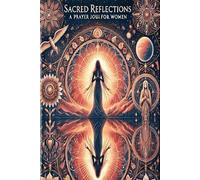 Sacred Reflections: A Prayer Journal for Women