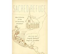 Sacred Refuge: New Histories of the US Sanctuary Movement