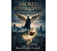 Sacred Revolution: The Fallen Series Book II: 2