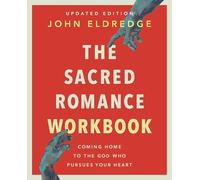 John Eldredge The Sacred Romance Workbook, Upda (Tascabile) (PRESALE 02/01/2025)