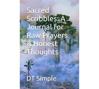Sacred Scribbles: A Journal for Raw Prayers & Honest Thoughts