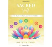 SACRED SELF: SELF-FORGIVENESS EDITION: 30 DAYS TO RECLAIM YOUR WORTH