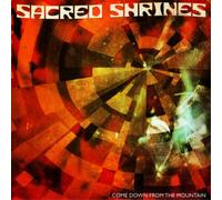 Sacred Shrines Come Down from the Mountain (CD) Album