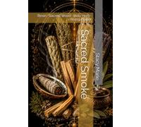 Sacred Smoke: Resin · Sacred Wood · Holy Herb · Rising Prayer