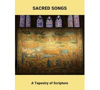 Sacred Songs: A Tapestry Of Scripture