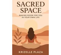 Sacred Space: Making Room For You In Your Own Life